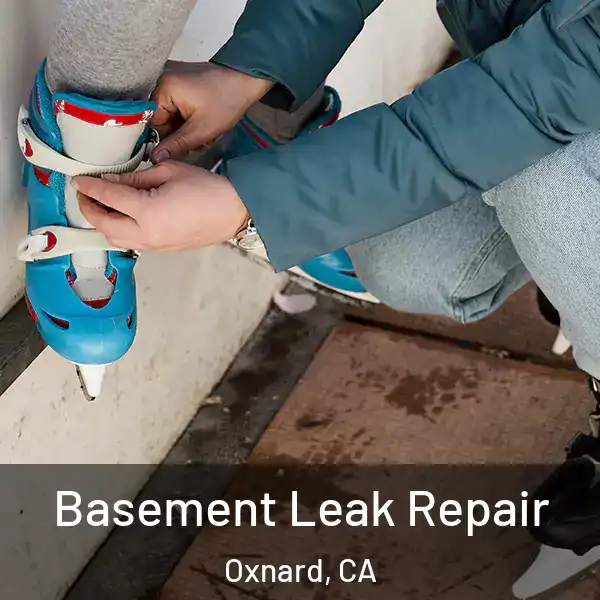  Basement Leak Repair Oxnard, CA