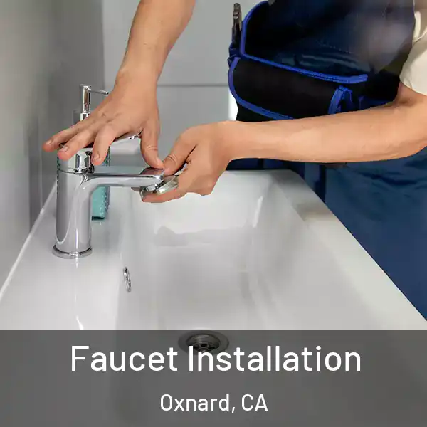  Faucet Installation Oxnard, CA
