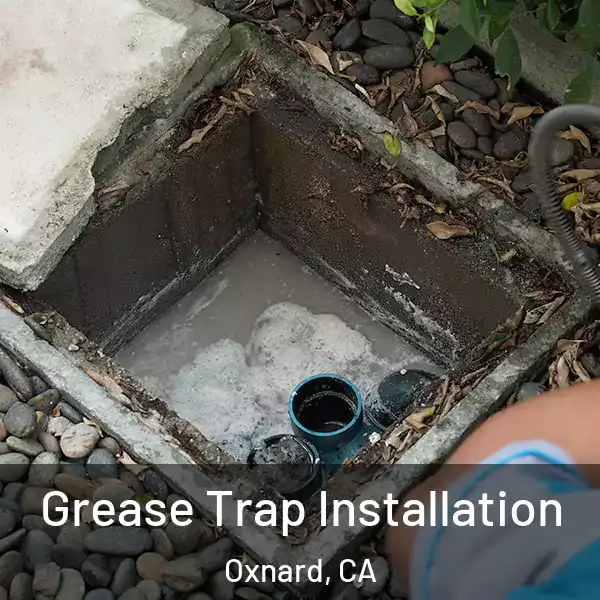  Grease Trap Installation Oxnard, CA