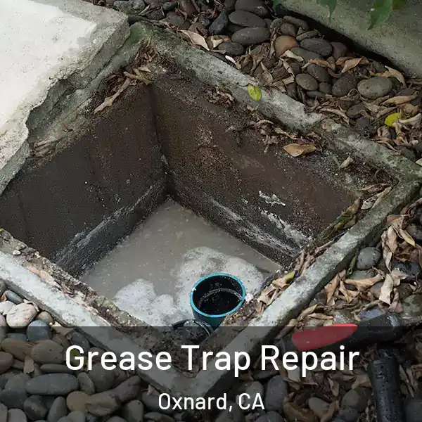  Grease Trap Repair Oxnard, CA