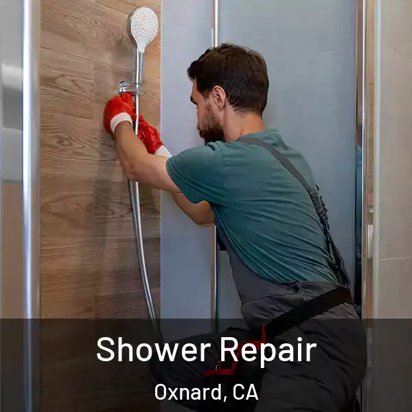  Shower Repair Oxnard, CA