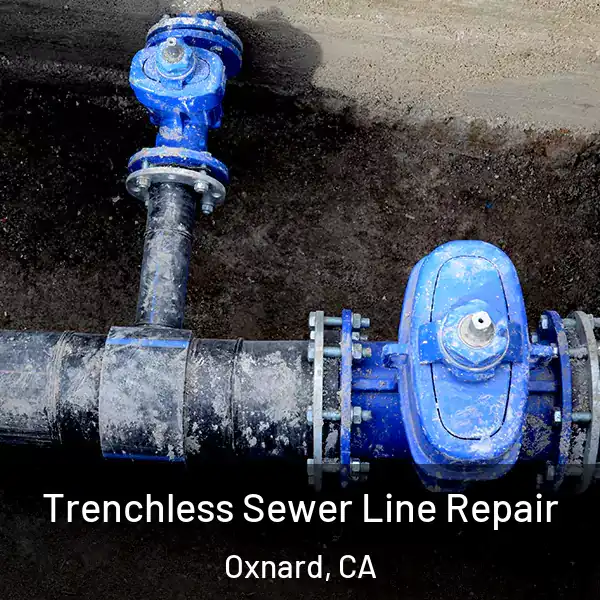  Trenchless Sewer Line Repair Oxnard, CA