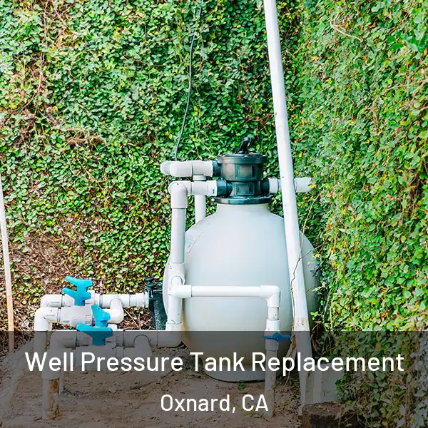  Well Pressure Tank Replacement Oxnard, CA