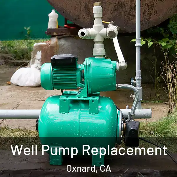  Well Pump Replacement Oxnard, CA